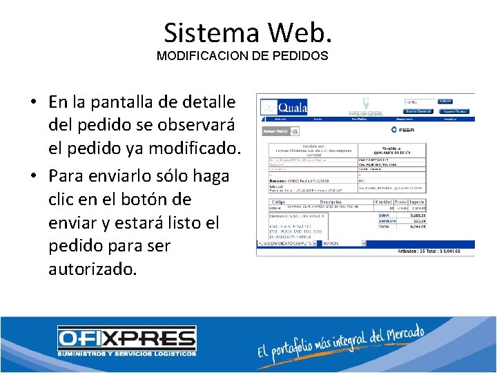 Sistema Web. MODIFICACION DE PEDIDOS • En la pantalla de detalle del pedido se