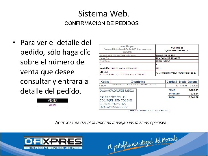 Sistema Web. CONFIRMACION DE PEDIDOS • Para ver el detalle del pedido, sólo haga