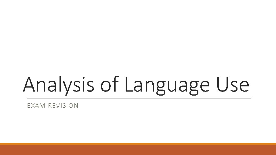 Analysis of Language Use EXAM REVISION 