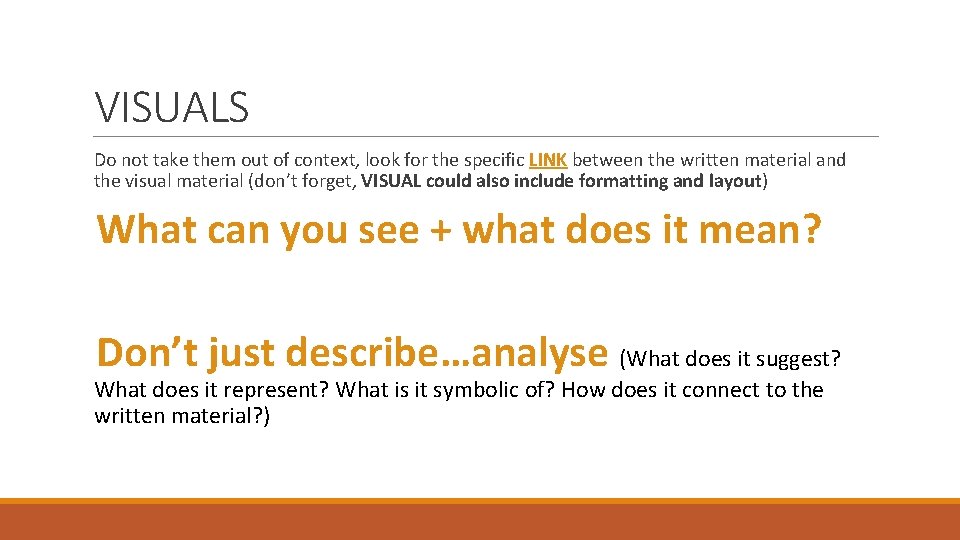 VISUALS Do not take them out of context, look for the specific LINK between