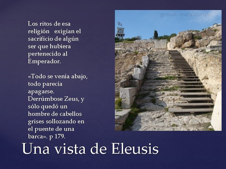 Los ritos de esa religión exigían el sacrificio de algún ser que hubiera pertenecido Los ritos de esa religión exigían el sacrificio de algún ser que hubiera pertenecido