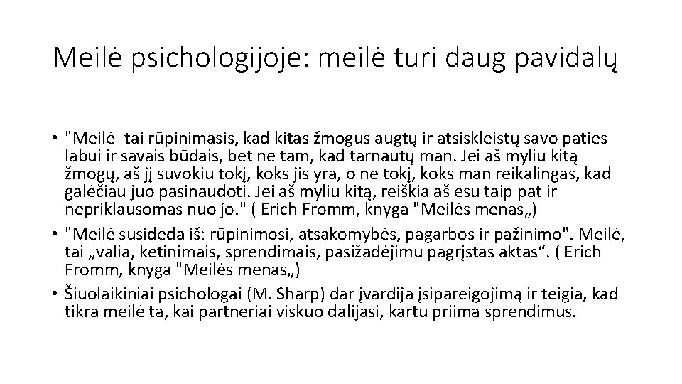 Meilė psichologijoje: meilė turi daug pavidalų • "Meilė- tai rūpinimasis, kad kitas žmogus augtų