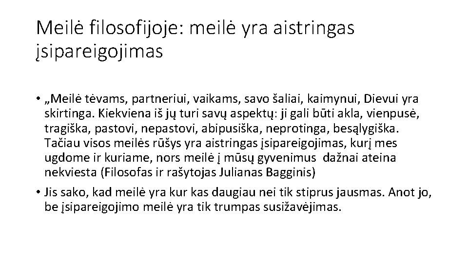 Meilė filosofijoje: meilė yra aistringas įsipareigojimas • „Meilė tėvams, partneriui, vaikams, savo šaliai, kaimynui,