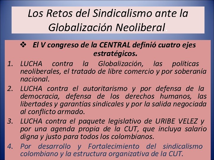 Los Retos del Sindicalismo ante la Globalización Neoliberal. v El V congreso de la