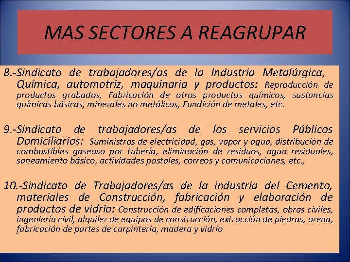 MAS SECTORES A REAGRUPAR 8. -Sindicato de trabajadores/as de la Industria Metalúrgica, Química, automotriz,