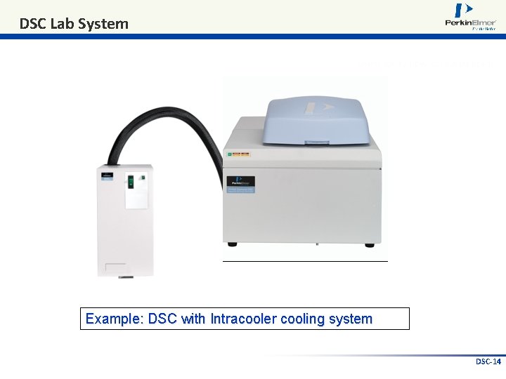 DSC Lab System Example: DSC with Intracooler cooling system DSC-14 