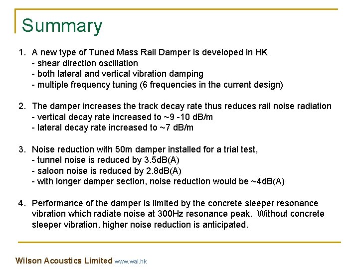 Summary 1. A new type of Tuned Mass Rail Damper is developed in HK Summary 1. A new type of Tuned Mass Rail Damper is developed in HK