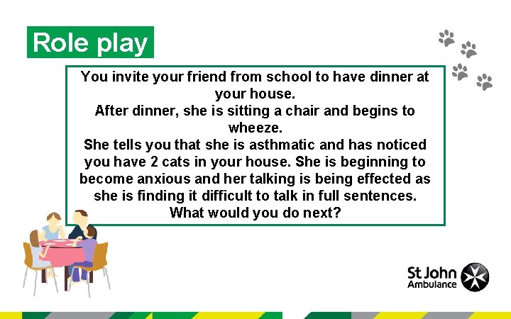 Role play You invite your friend from school to have dinner at your house.