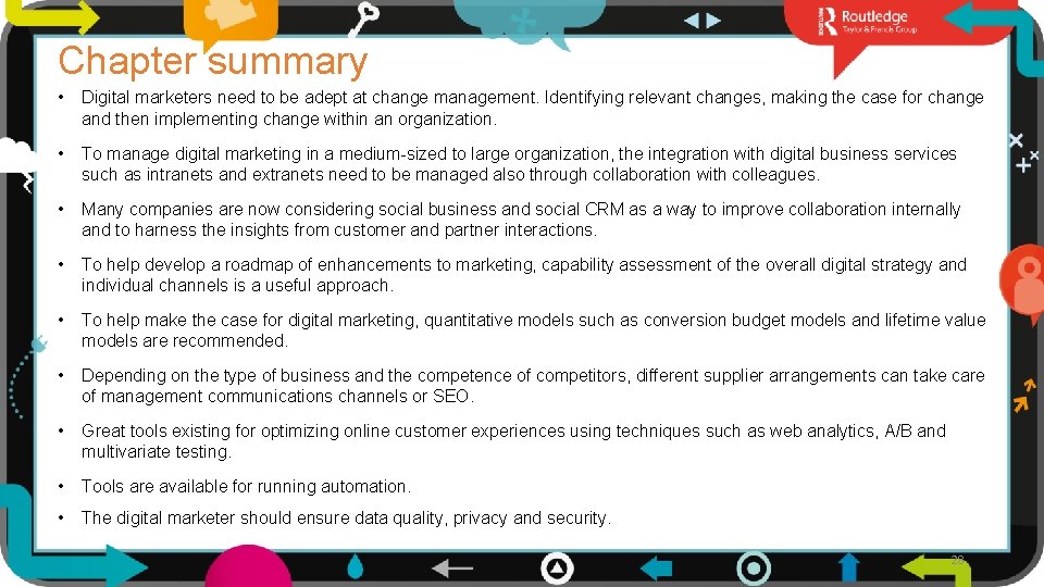 Chapter summary • Digital marketers need to be adept at change management. Identifying relevant