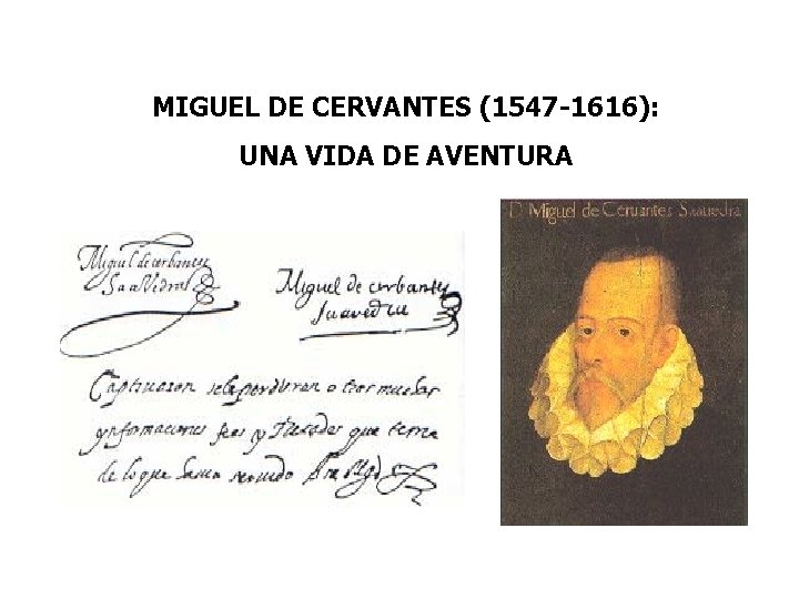 MIGUEL DE CERVANTES (1547 -1616): UNA VIDA DE AVENTURA 