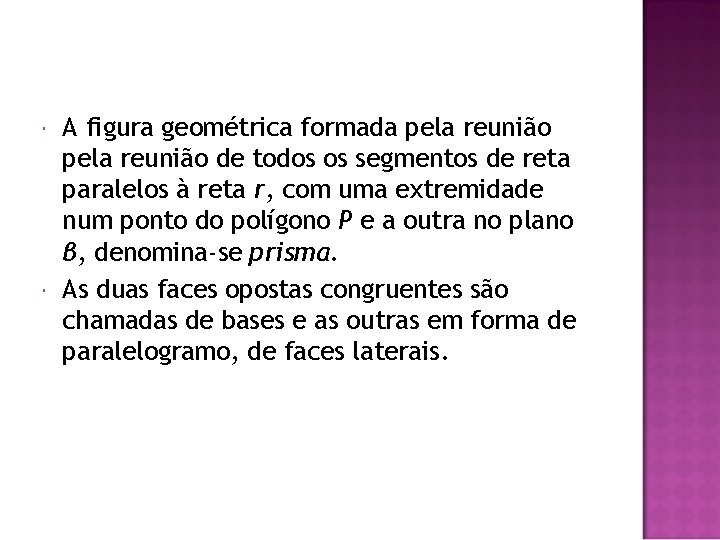  A figura geométrica formada pela reunião de todos os segmentos de reta paralelos