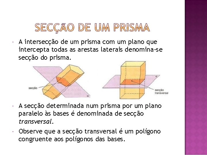  A intersecção de um prisma com um plano que intercepta todas as arestas