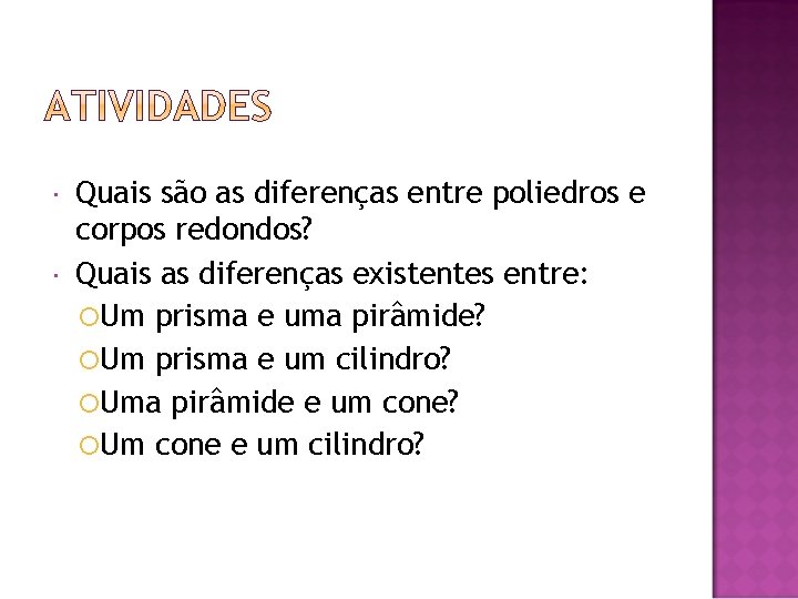  Quais são as diferenças entre poliedros e corpos redondos? Quais as diferenças existentes