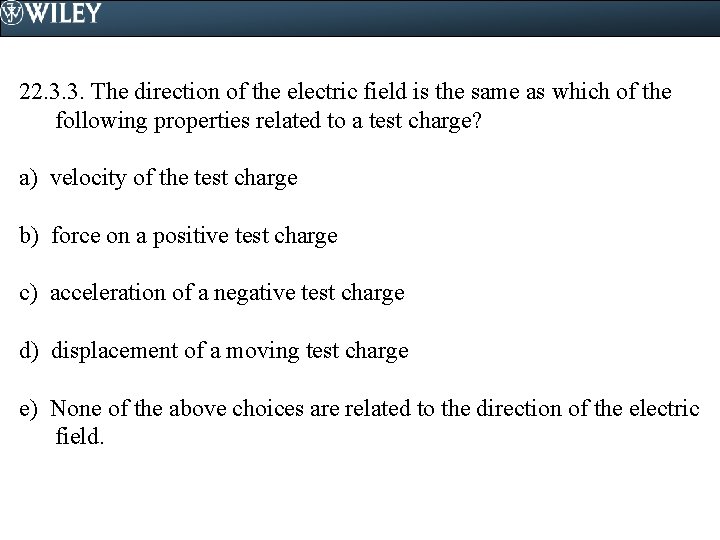 22. 3. 3. The direction of the electric field is the same as which