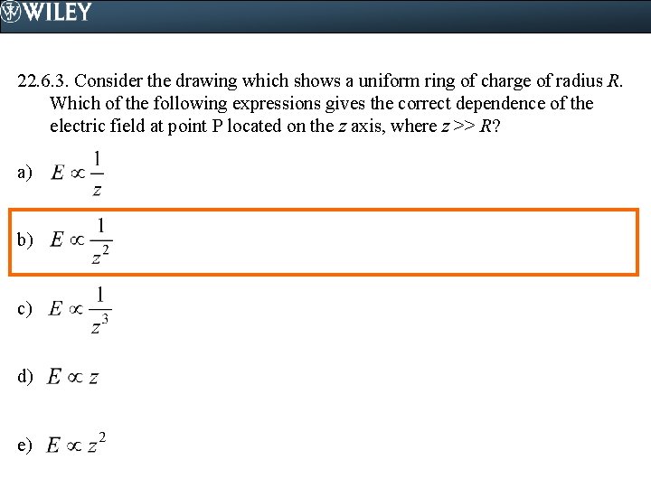 22. 6. 3. Consider the drawing which shows a uniform ring of charge of