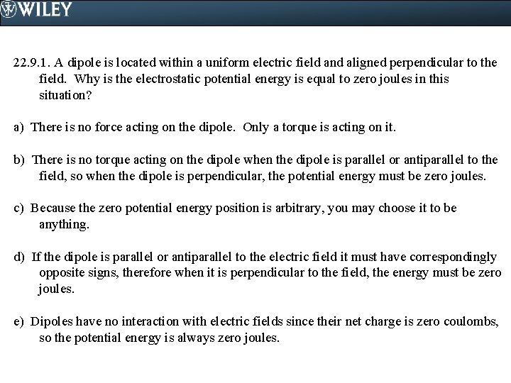 22. 9. 1. A dipole is located within a uniform electric field and aligned