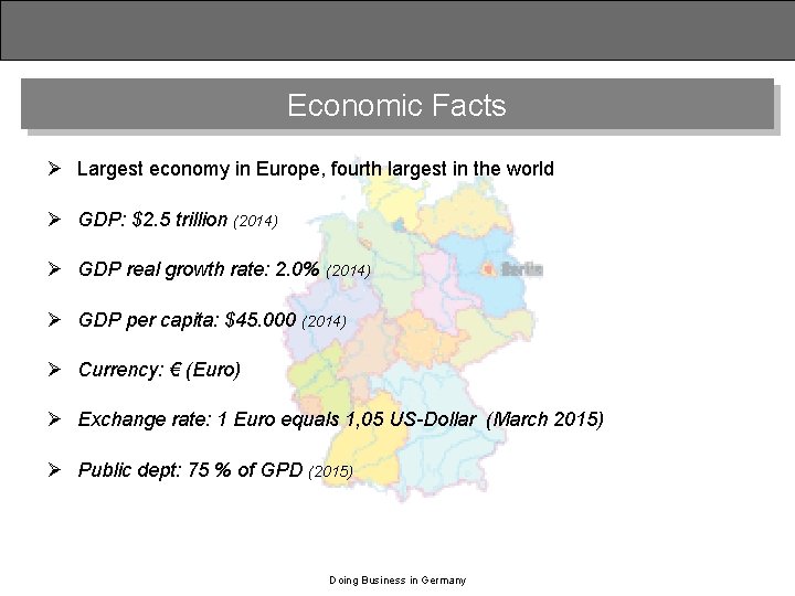 Economic Facts Ø Largest economy in Europe, fourth largest in the world Ø GDP: