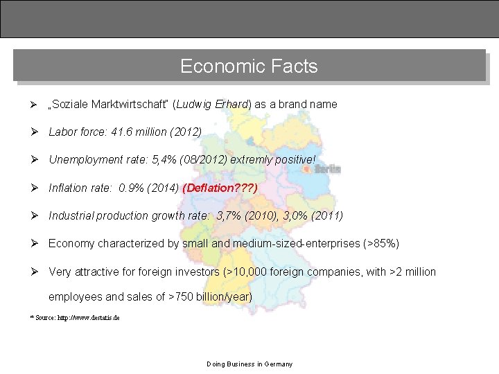 Economic Facts Ø „Soziale Marktwirtschaft“ (Ludwig Erhard) as a brand name Ø Labor force: