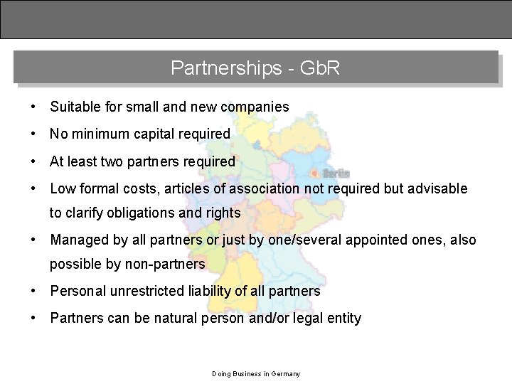 Partnerships - Gb. R • Suitable for small and new companies • No minimum