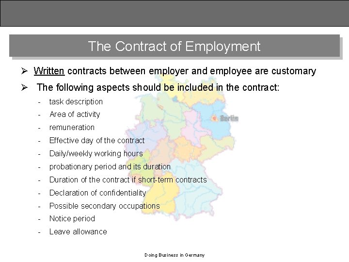 The Contract of Employment Ø Written contracts between employer and employee are customary Ø