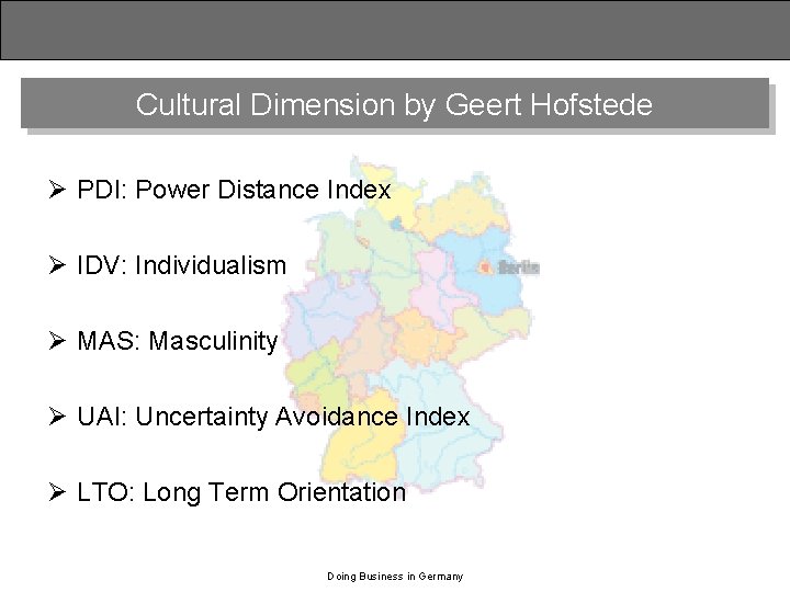 Cultural Dimension by Geert Hofstede Ø PDI: Power Distance Index Ø IDV: Individualism Ø