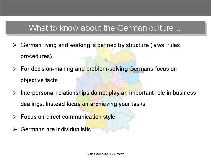 What to know about the German culture… Ø German living and working is defined