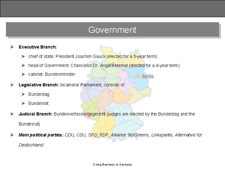 Government Ø Executive Branch: Ø chief of state: President Joachim Gauck (elected for a