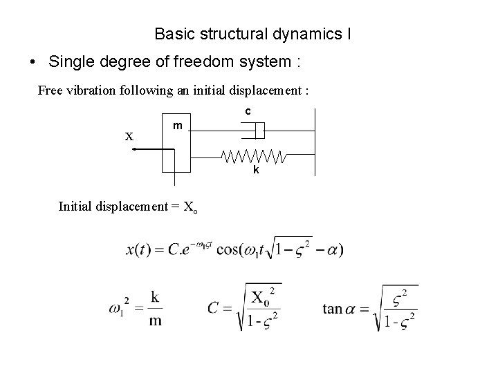 Basic structural dynamics I • Single degree of freedom system : Free vibration following