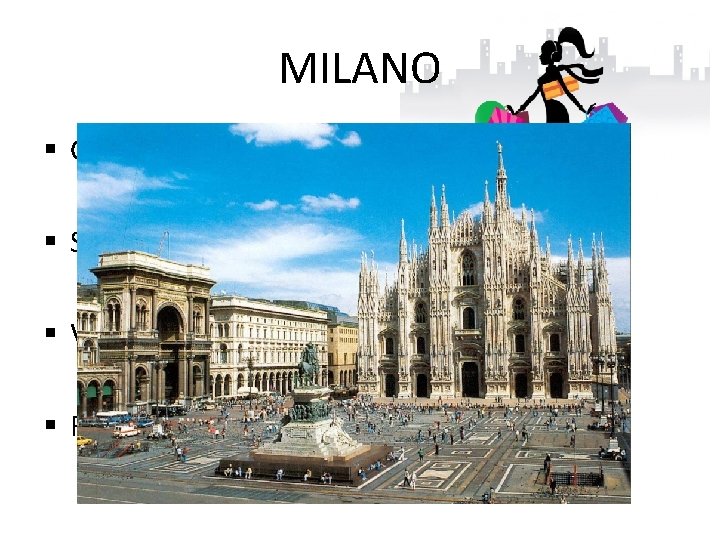 MILANO § Glavno gospodarsko središte § Središte najveće aglomeracije u Italiji § Velesajamski grad