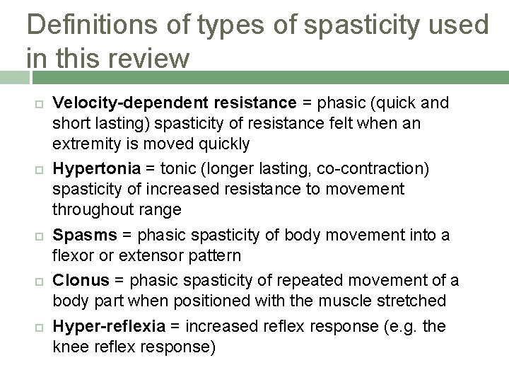 Definitions of types of spasticity used in this review Velocity-dependent resistance = phasic (quick