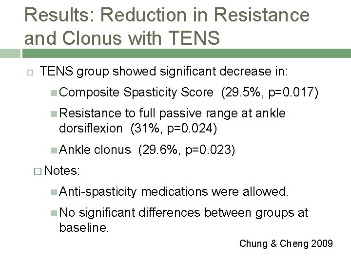 Results: Reduction in Resistance and Clonus with TENS group showed significant decrease in: Composite