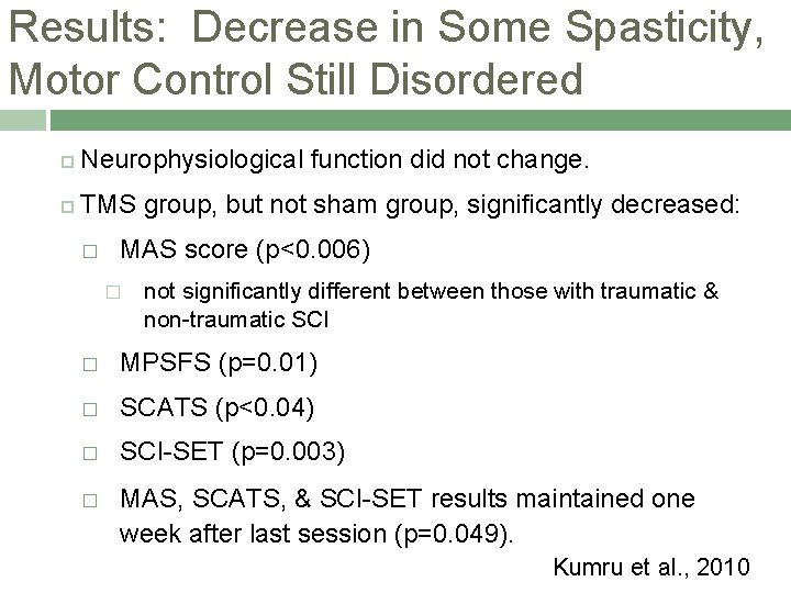Results: Decrease in Some Spasticity, Motor Control Still Disordered Neurophysiological function did not change.