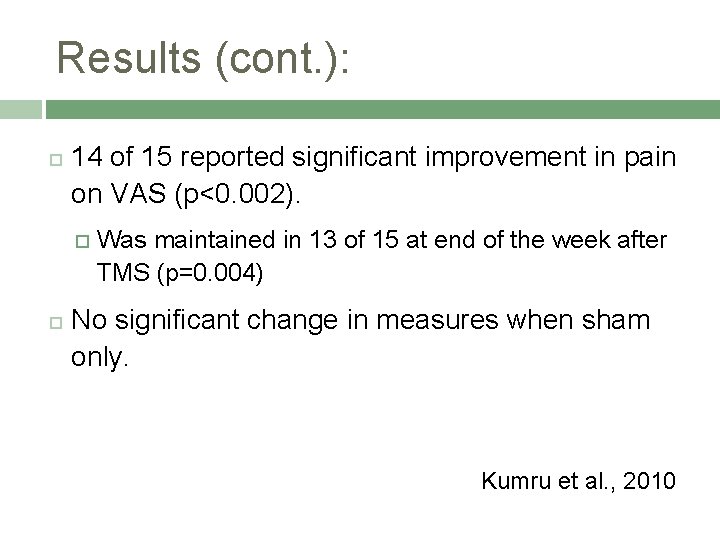 Results (cont. ): 14 of 15 reported significant improvement in pain on VAS (p<0.