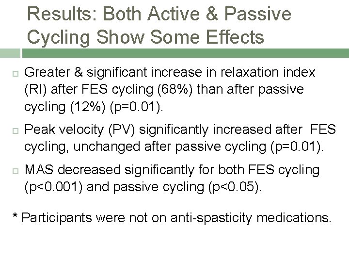 Results: Both Active & Passive Cycling Show Some Effects Greater & significant increase in