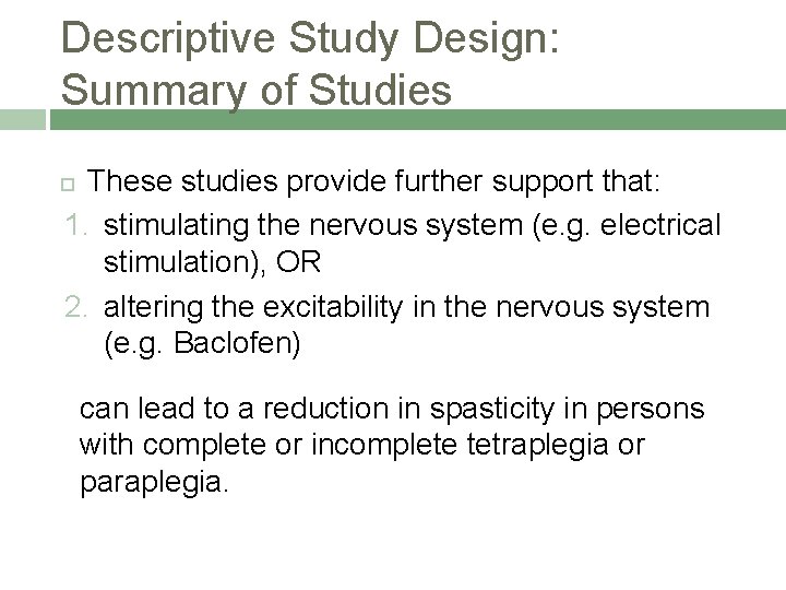 Descriptive Study Design: Summary of Studies These studies provide further support that: 1. stimulating