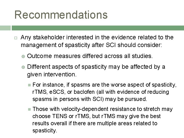 Recommendations Any stakeholder interested in the evidence related to the management of spasticity after