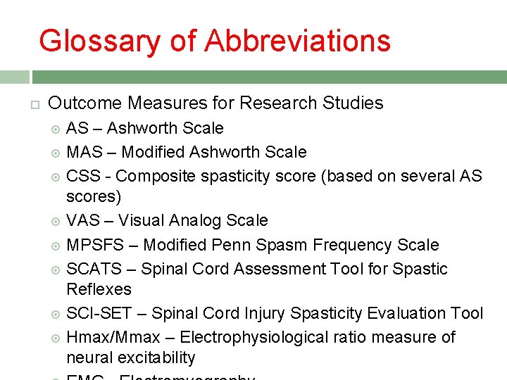 Glossary of Abbreviations Outcome Measures for Research Studies AS – Ashworth Scale MAS –