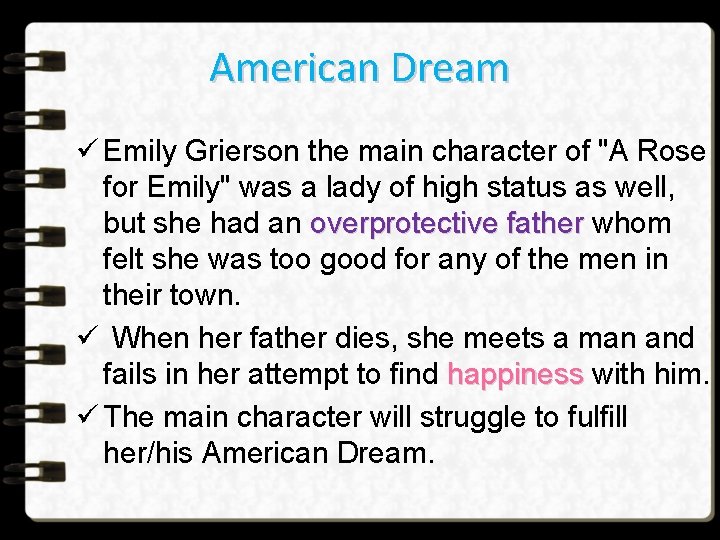 American Dream ü Emily Grierson the main character of "A Rose for Emily" was American Dream ü Emily Grierson the main character of "A Rose for Emily" was