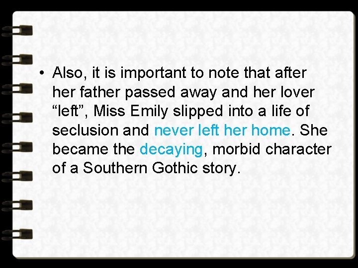 • Also, it is important to note that after her father passed away • Also, it is important to note that after her father passed away