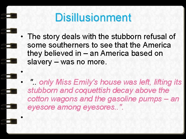Disillusionment • The story deals with the stubborn refusal of some southerners to see Disillusionment • The story deals with the stubborn refusal of some southerners to see