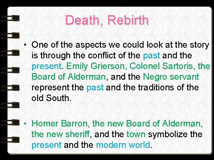 Death, Rebirth • One of the aspects we could look at the story is Death, Rebirth • One of the aspects we could look at the story is