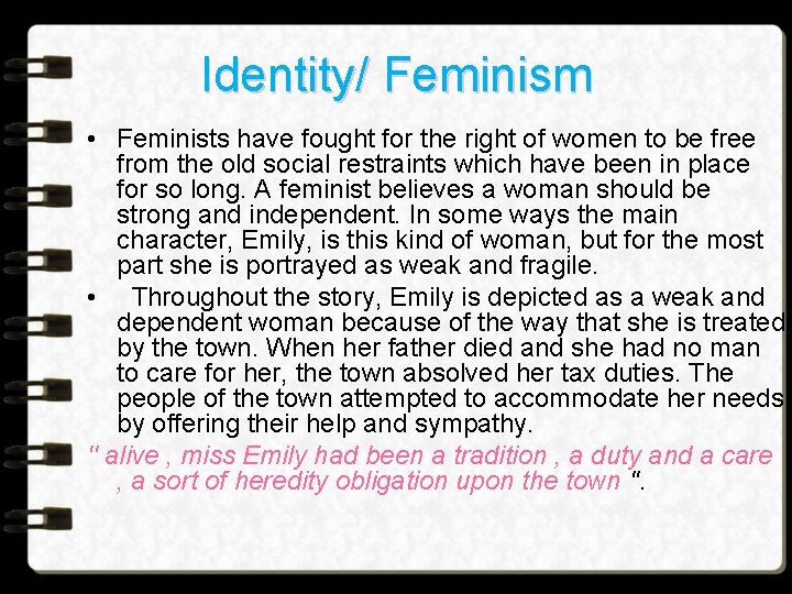 Identity/ Feminism • Feminists have fought for the right of women to be free Identity/ Feminism • Feminists have fought for the right of women to be free