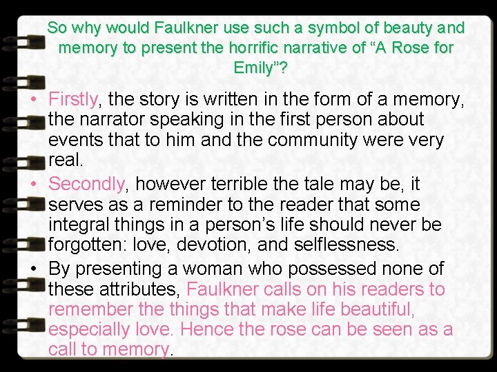 So why would Faulkner use such a symbol of beauty and memory to present So why would Faulkner use such a symbol of beauty and memory to present