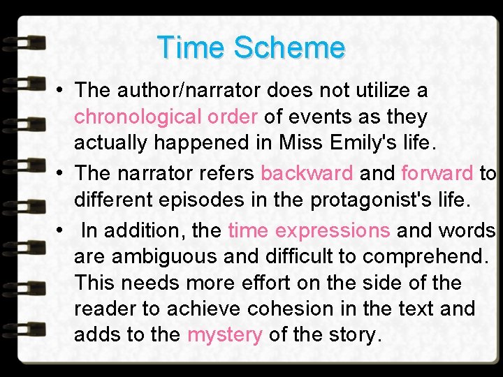 Time Scheme • The author/narrator does not utilize a chronological order of events as Time Scheme • The author/narrator does not utilize a chronological order of events as