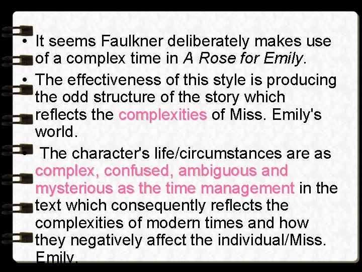 • It seems Faulkner deliberately makes use of a complex time in A • It seems Faulkner deliberately makes use of a complex time in A