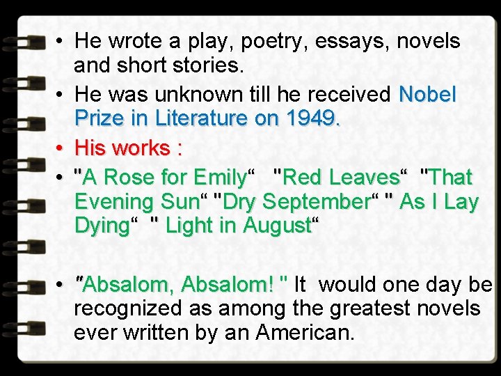 • He wrote a play, poetry, essays, novels and short stories. • He • He wrote a play, poetry, essays, novels and short stories. • He