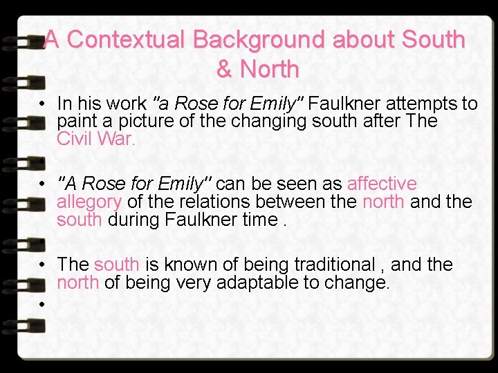 A Contextual Background about South & North • In his work ''a Rose for A Contextual Background about South & North • In his work ''a Rose for