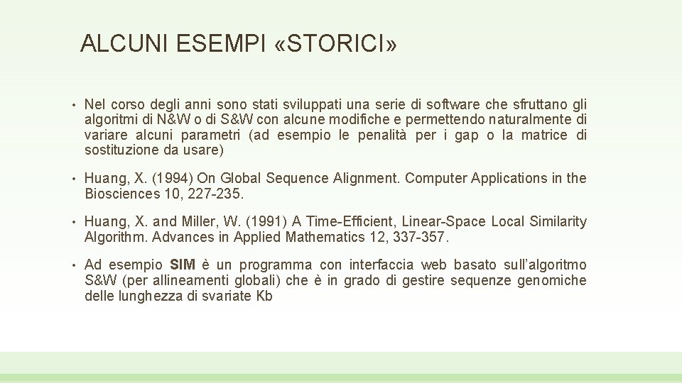 ALCUNI ESEMPI «STORICI» • Nel corso degli anni sono stati sviluppati una serie di