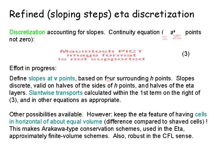 Refined (sloping steps) eta discretization Discretization accounting for slopes. Continuity equation ( not zero):