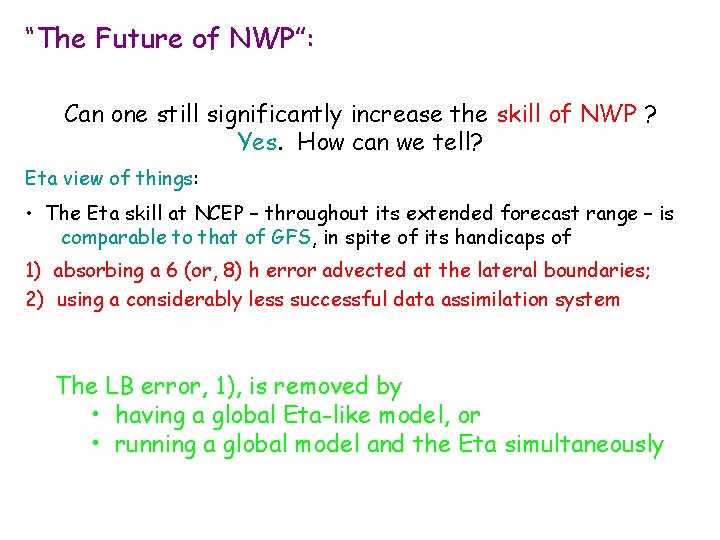 “The Future of NWP”: Can one still significantly increase the skill of NWP ?
